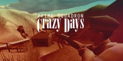 Prime Squadron Crazy Days